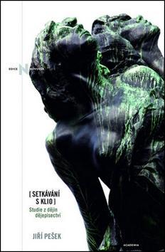 Obrázok Setkávání s Klio - Studie z dějin dějepisectví