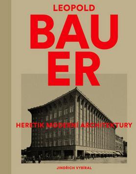 Obrázok Leopold Bauer - Heretik moderní architektury