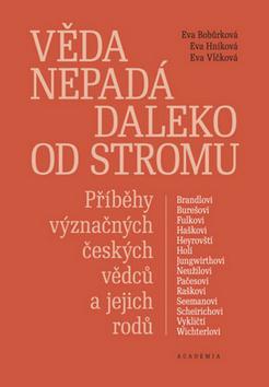 Obrázok Věda nepadá daleko od stromu - Příběhy význačných českých vědců a jejich rodů