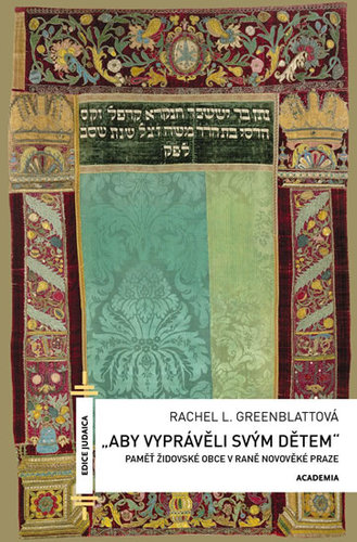 Obrázok Aby vyprávěli svým dětem - Paměť židovské obce v rané novověké Praze