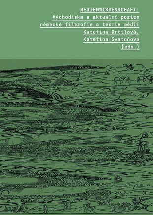 Obrázok Medienwissenschaft - Východiska a aktuální pozice německé filozofie a teorie médií