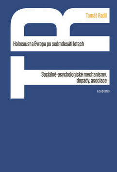 Obrázok Holocaust a Evropa po sedmdesáti letech - Sociálně-psychologické mechanismy, dopady, asociace