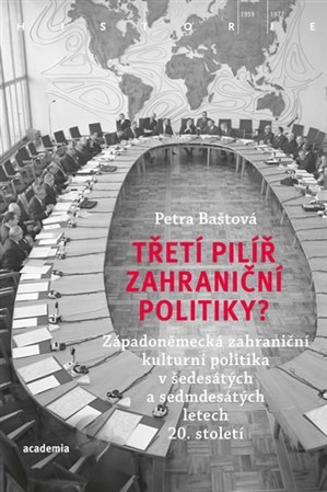 Obrázok Třetí pilíř zahraniční politiky? - Západoněmecká zahraniční kulturní politika v šedesátých a sedmdesátých letech 20. století