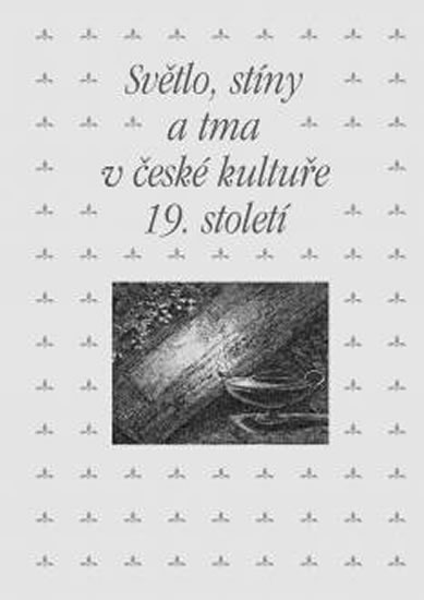 Obrazok Světlo, stíny a tma v české kultuře 19. století