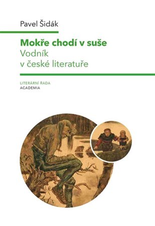 Obrázok Mokře chodí v suše - Vodník v české literatuře