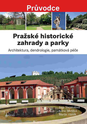 Obrázok Pražské historické zahrady a parky - Architektura, dendrologie, památková péče