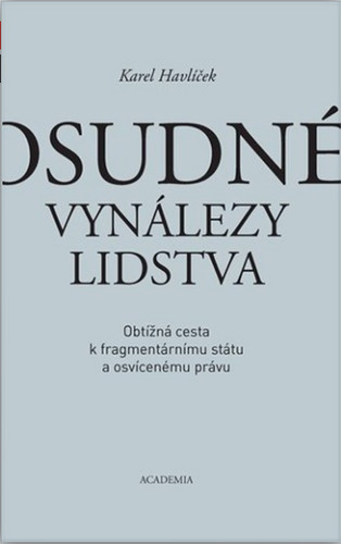 Obrázok Osudné vynálezy lidstva - Obtížná cesta k fragmentárnímu státu a osvícenému právu