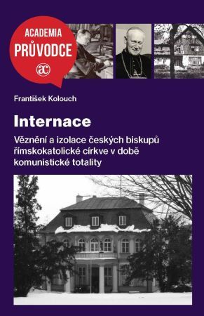 Obrázok Internace - Věznění a izolace českých biskupů římskokatolické církve v době komunistické totality