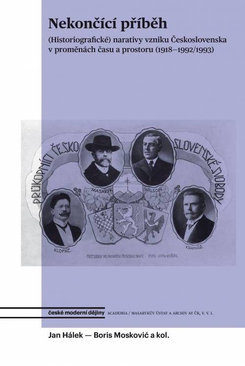 Obrázok Nekončící příběh - (Historiografické) narativy vzniku Československa v proměnách času a prostoru (1918-1992/1993)