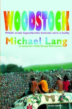 Obrázok Woodstock - Příběh zrodu legendárního festivalu míru a hudby