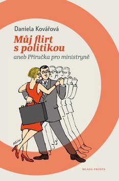 Obrázok Můj flirt s politikou aneb Příručka pro ministryně
