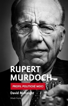 Obrázok Rupert Murdoch - Profil politické moci