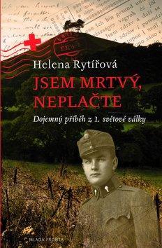 Obrázok Jsem mrtvý, neplačte - Dojemný příběh z 1. světové války