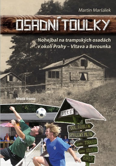 Obrázok Osadní toulky - Nohejbal na trampských osadách v okolí Prahy