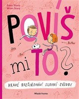 Obrázok Povíš mi to? - Hravé rozšiřování slovní zásoby s otazníkem Otíkem a vševědkou Bětkou
