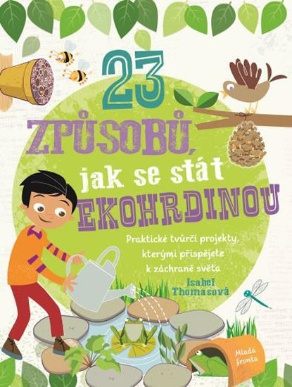 Obrázok 23 způsobů, jak se stát ekohrdinou - Praktické tvůrčí projekty, kterými přispějete k záchraně světa