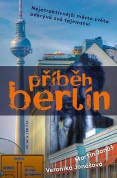 Obrázok Příběh Berlín - Nejatraktivnější město světa odkrývá svá tajemství