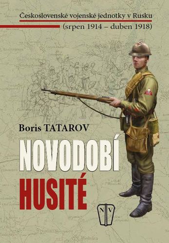 Obrázok Novodobí husité - Československé vojenské jednotky v Rusku (srpen 1914 – duben 1918)
