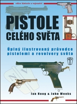 Obrázok Pistole celého světa - Úplný ilustrovaný průvodce pistolemi a revolvery světa