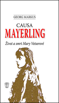 Obrázok Causa Mayerling - Život a smrt Mary Vetserové