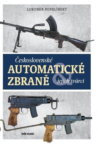 Obrázok Československé automatické zbraně a jejich tvůrci