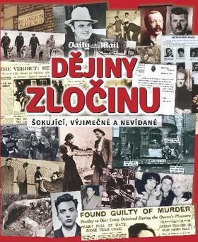 Obrázok Dějiny zločinu - Šokující, vyjímečné a nevídané