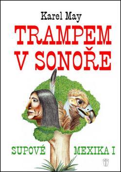 Obrázok Supové Mexika I. - Trampem v Sonoře