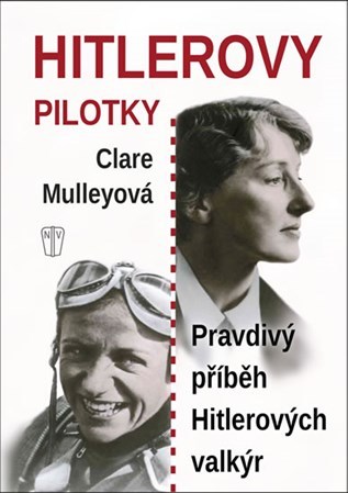 Obrázok Hitlerovy pilotky - Pravdivý příběh Hitlerových valkýr