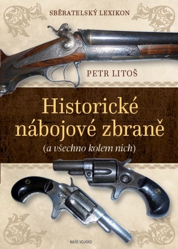 Obrázok Sběratelský lexikon - Historické nábojové zbraně (a vše kolem nich)