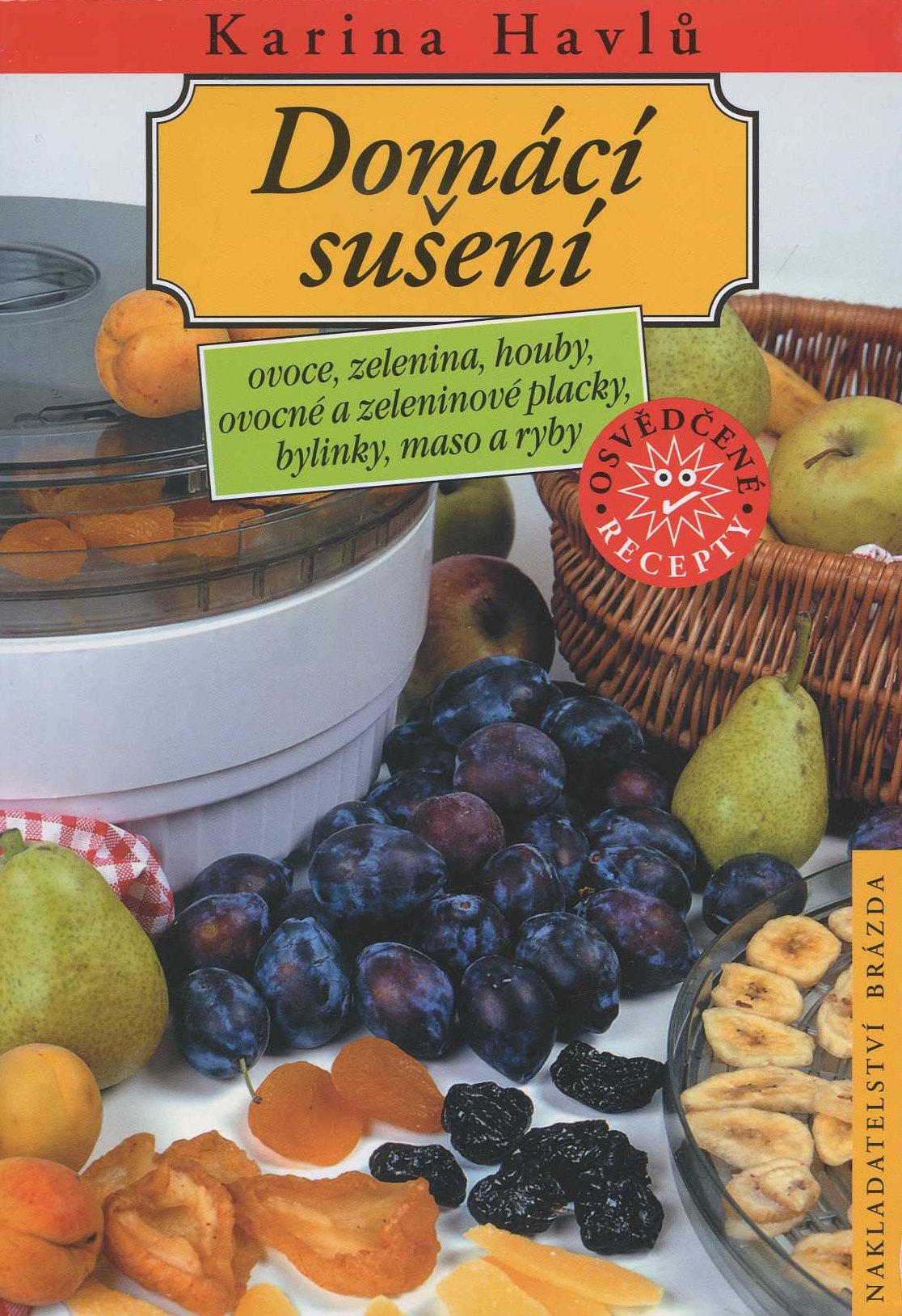 Obrazok Domácí sušení - Ovoce, zelenina, houby, ovocné a zeleninové placky, bylinky, maso a ryby
