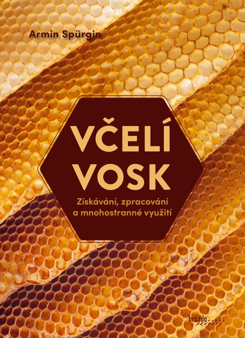 Obrázok Včelí vosk - Získávání, zpracování a mnohostranné využití