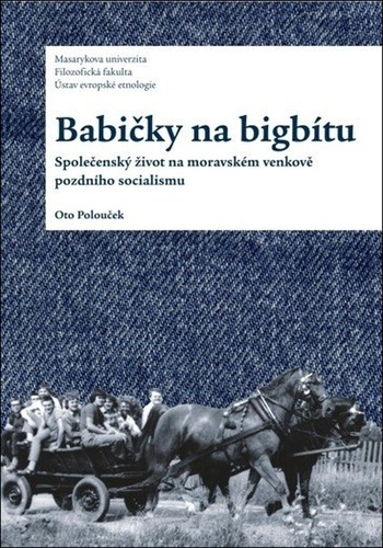 Obrázok Babičky na bigbítu - Společenský život na moravském venkově pozdního socialismu