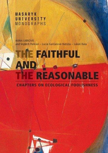 Obrázok The Faithful and the Reasonable - Chapters on Ecological Foolishness