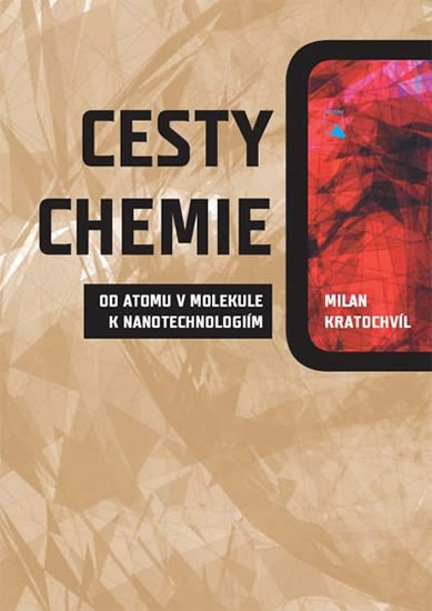 Obrázok Cesty chemie od atomu v molekule k nanotechnologiím