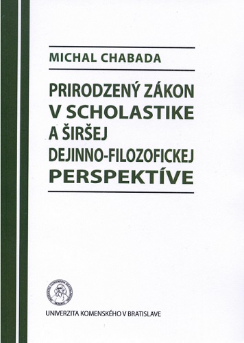 Obrazok Prirodzený zákon v scholastike a širšej dejinno-filozofickej perspektíve