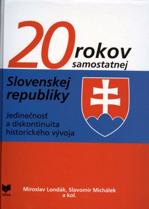 Obrazok 20 rokov samostatnej Slovenskej republiky - Jedinečnosť a diskotinuita historického vývoja