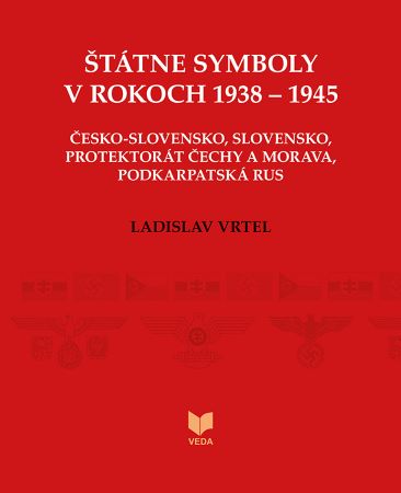 Obrázok Štátne symboly v rokoch 1938 - 1945 - Česko-Slovensko, Slovensko, Protektorát Čechy a Morava, Podkarpatská Rus