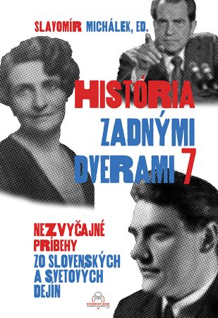 Obrazok História zadnými dverami 7 - Nezvyčajné príbehy zo slovenských a svetových dejín