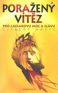 Obrázok Poražený vítěz - Pro Caesarovu moc a slávu