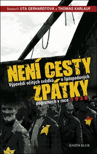 Obrázok Není cesty zpátky - Výpovědi očitých svědků o listopadových pogromech v roce 1938