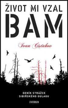 Obrázok Život mi vzal BAM - Deník strážce sibiřského gulagu