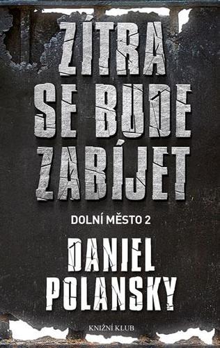 Obrázok Dolní město 2: Zítra se bude zabíjet