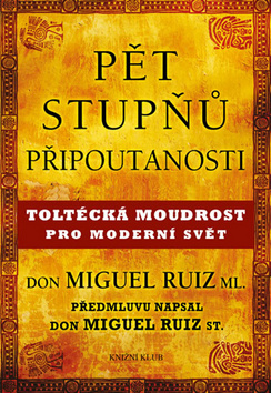 Obrázok Pět stupňů připoutanosti - Toltécká moudrost pro moderní svět