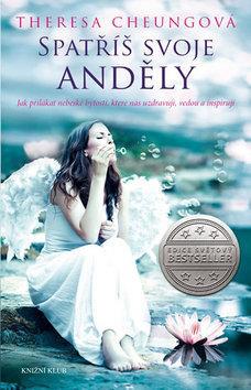 Obrázok Spatříš svoje anděly - Jak přilákat nebeské bytosti, které nás uzdravují, vedou a inspirují