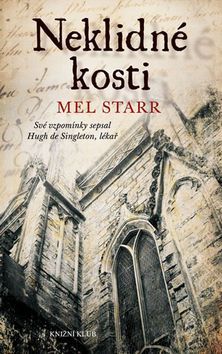 Obrázok Neklidné kosti - Své vzpomínky sepsal Hugh de Singleton, lékař