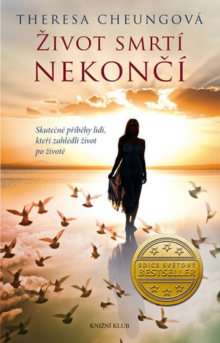 Obrázok Život smrtí nekončí - Skutečné příběhy lidí, kteří zahlédli život po životě