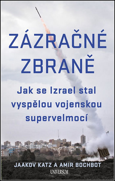 Obrázok Zázračné zbraně - Jak se Izrael stal vyspělou vojenskou supervelmocí