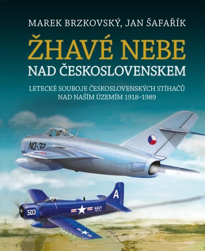 Obrázok Žhavé nebe nad Československem - Letecké souboje československých stíhačů nad naším územím 1918–1989