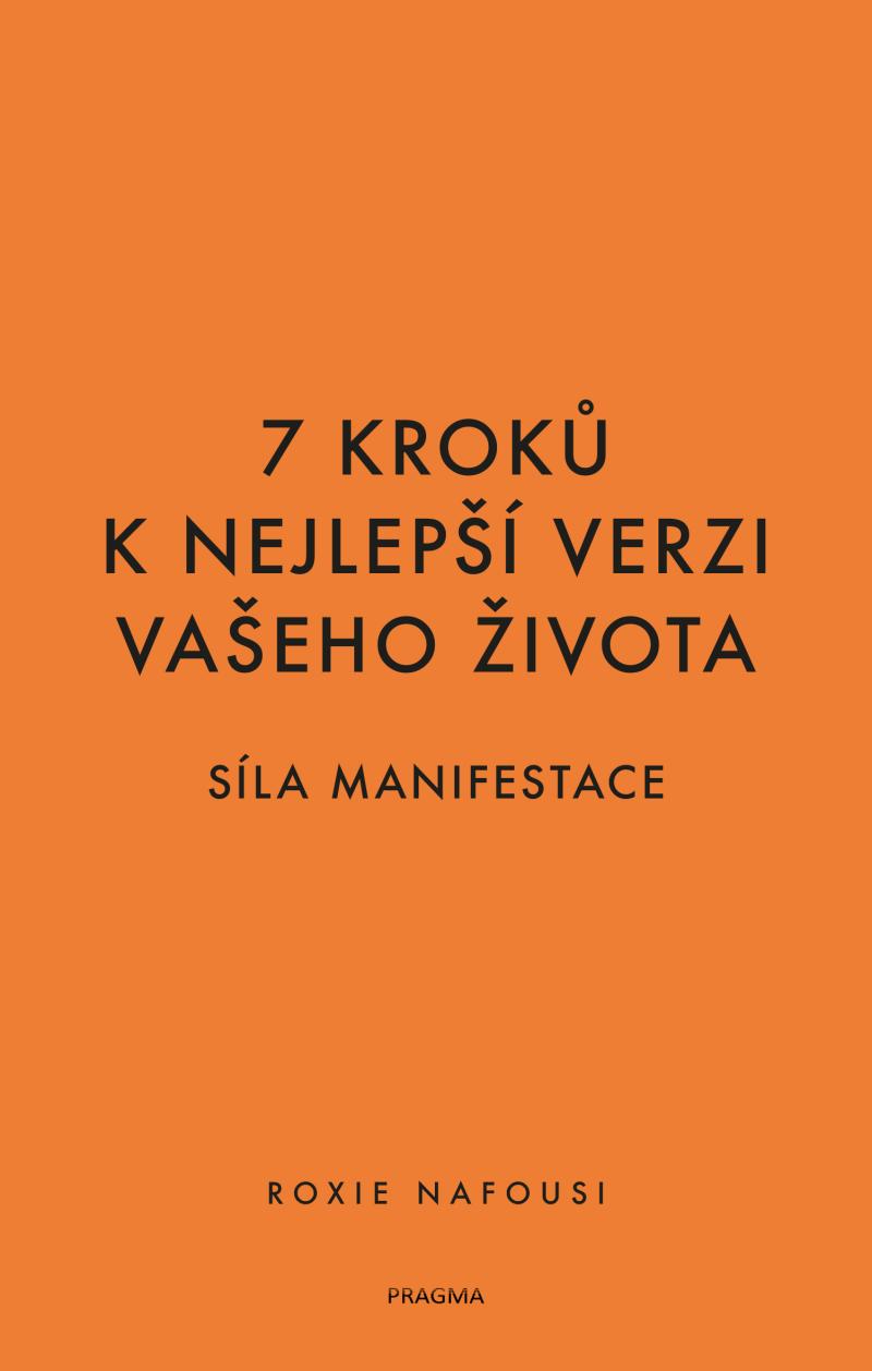 Obrázok 7 kroků k nejlepší verzi vašeho života - Síla manifestace