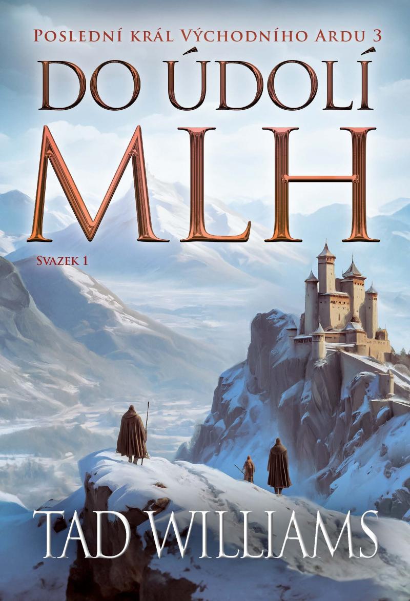 Obrazok Do údolí mlh - 1. svazek - Poslední král Východního Ardu (3.díl)